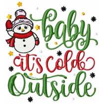 Baby Its Cold Outside Christmas Machine Embroidery Design 4 Sizes
