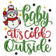 Baby Its Cold Outside Christmas Machine Embroidery Design 4 Sizes