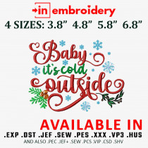 Baby Its Cold Outside machine Embroidery Design 4 Sizes