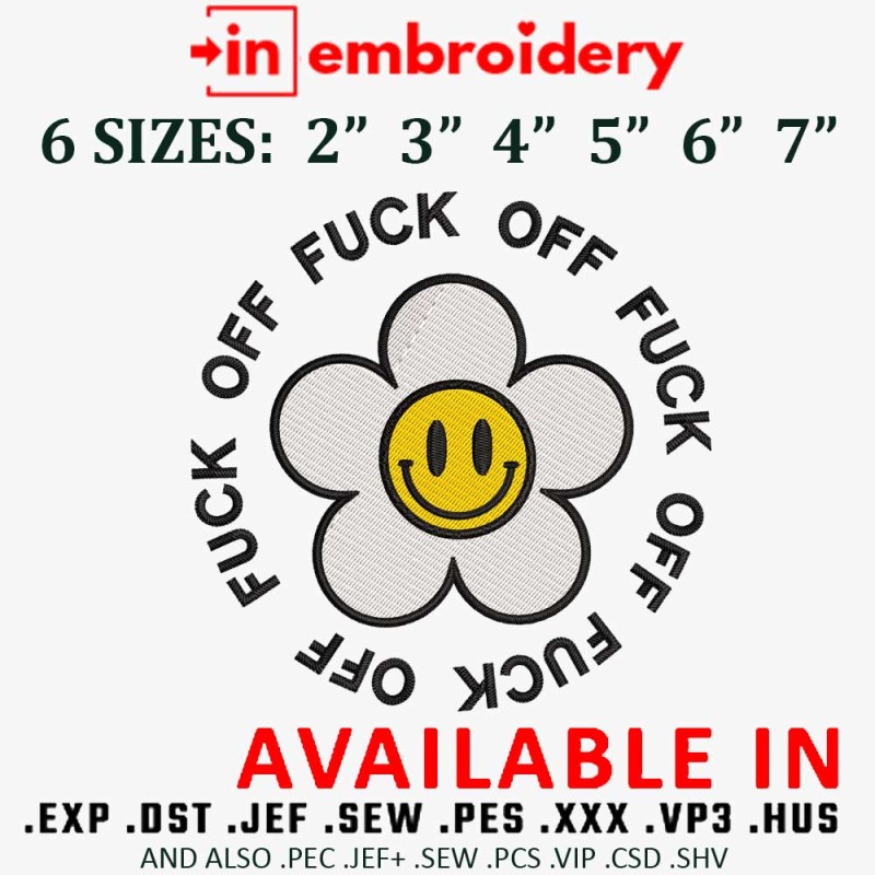 FUCK OFF FLOWER SMILE Embroidery Design 6 Sizes