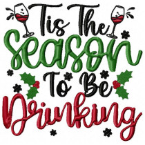 Tis the Season to Be Drinking Christmas Machine Embroidery Design 4 Sizes