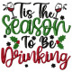 Tis the Season to Be Drinking Christmas Machine Embroidery Design 4 Sizes